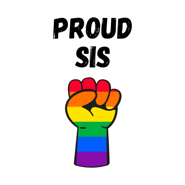 Proud Sis Rainbow Pride T Shirt Design by Rainbow Kin Wear