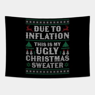 Due to Inflation This is My Ugly Christmas Sweater Xmas Tapestry