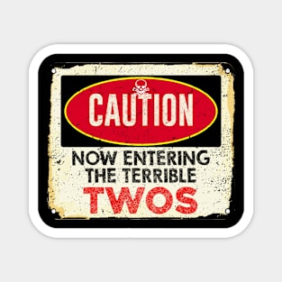 caution now entering the terrible twos Magnet