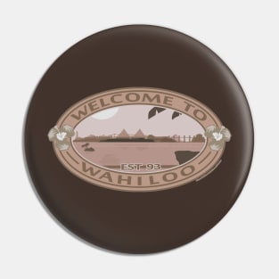 Welcome To Wahiloo (Sepia Invert) Brand Pin