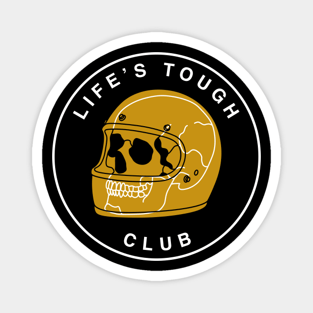 Life's Tough Club Helmet Magnet by Nick Quintero