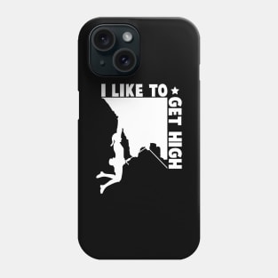 I Like To Get High Phone Case