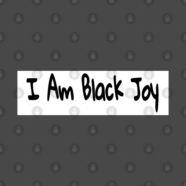 I Am Black Joy - Back by Subversive-Ware 