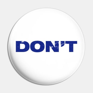 Don't Vintage Pin