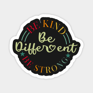 Retro Be Kind Be Strong Be Different design Magnet