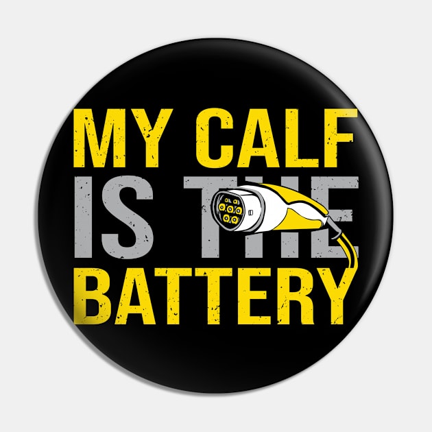 My calf is the Battery Funny bicycle qoute bike Pin by POS