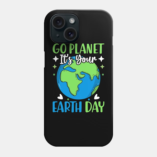 Go Planet It's Your Earth Day Funny Earth Day Phone Case by WildFoxFarmCo