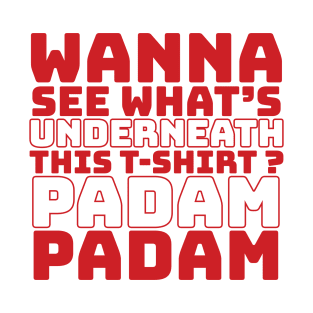 What's Underneath | Padam Padam T-Shirt