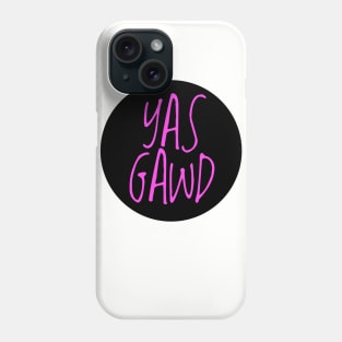 yas gawd Phone Case