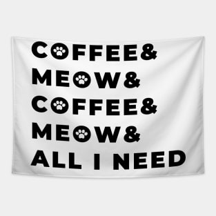 Coffee & meow all I need Tapestry