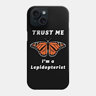 🦋 Royal Monarch Butterfly, "I'm a Lepidopterist" Phone Case