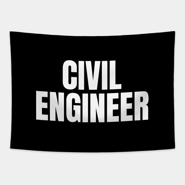 Civil Engineer - Simple Bold Text Tapestry by SpHu24