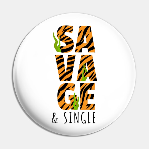 Savage and Single Tshirt for single people Pin by Motivational Inspirational 