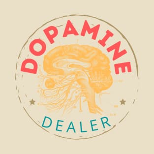 Dopamine Dealer T-Shirt