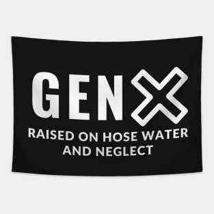 Gen X - Raised on hose water and neglect Tapestry