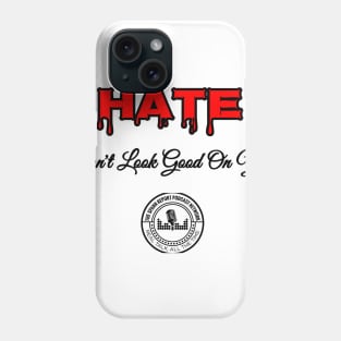 Hate Dont Look Good On You Phone Case