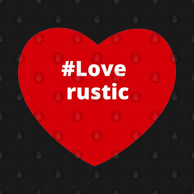 Love Rustic - Hashtag Heart by support4love