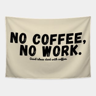 No Coffee No Work funny saying Tapestry