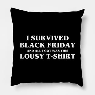 I Survived Black Friday Pillow