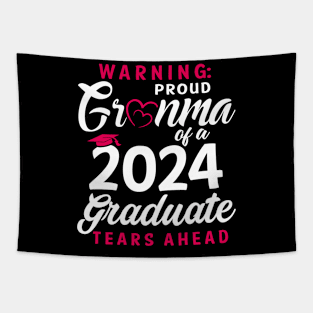 Warning Proud Grandma Of A 2024 Graduate Tears Ahead Tapestry