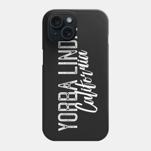 YORBA LINDA CALIFORNIA Phone Case