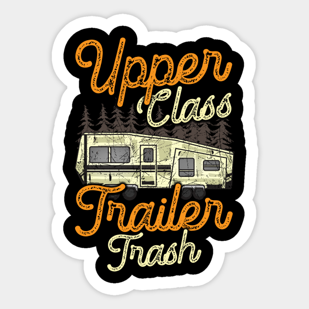 Upper Class Trailer Trash - Upper Class Trailer Trash - Sticker