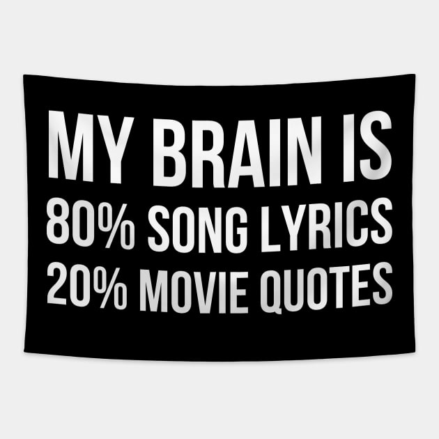 My Brain Is 80% Song Lyrics 20% Movie Quotes-Funny Saying Tapestry by HobbyAndArt