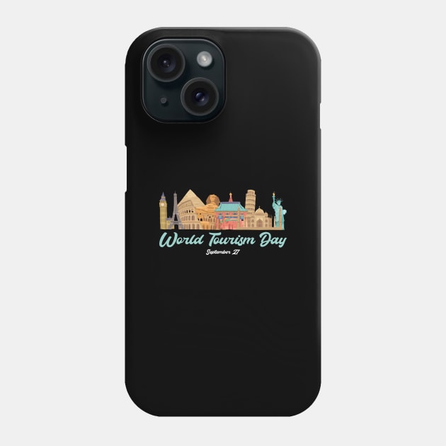 World Tourism Day On September 27 - A Day For Tourists Phone Case by mangobanana