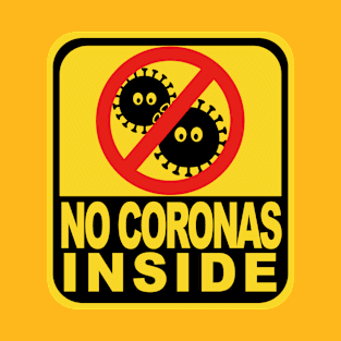 No Coronas Inside T-Shirt