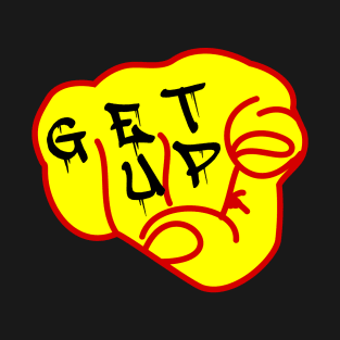 Get up T-Shirt