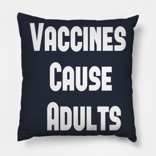 Vaccine Shirt, Nursing Shirt, Vaccines Cause Adults, Pro Vaccination Shirt, Vaccines Cause Adults, Nurse T-shirt, Unisex Shirt, Doctor shirt Pillow