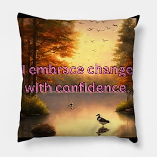 I embrace change with confidence  design with birds Pillow