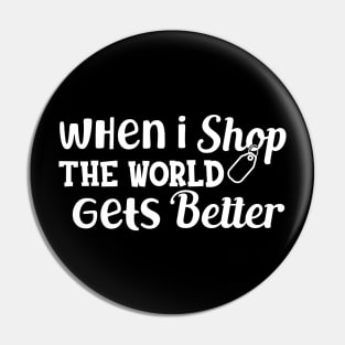 Shopper - When I shop the world gets better Pin