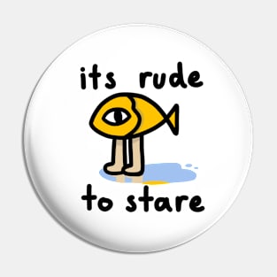 its rude to stare Pin