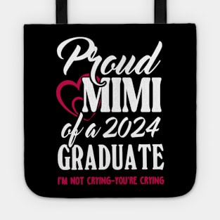 Proud Mimi Of A 2024 Graduate Not Crying Funny Graduation Tote