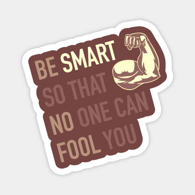 Be smart so that no one can fool you Magnet by Dataskrekk Mediekontor