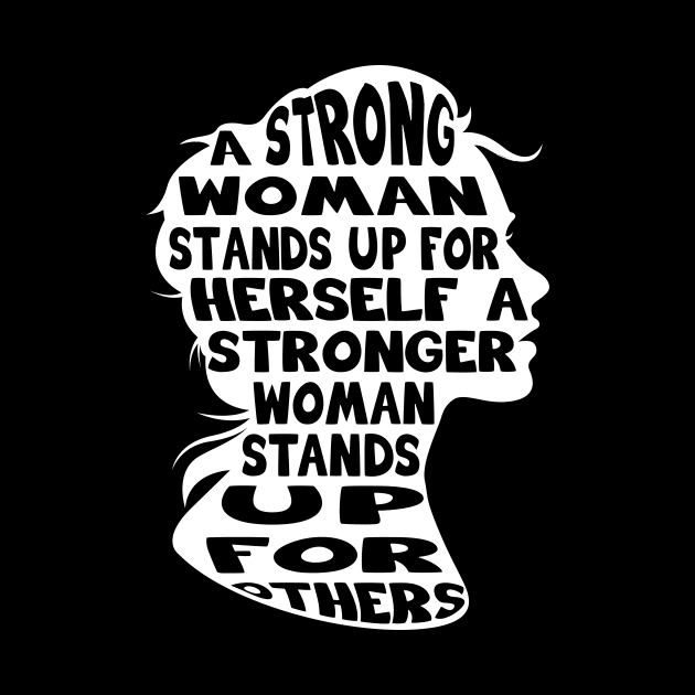 A Strong Woman Stands Up Gift by Delightful Designs