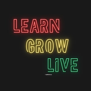 Learn Grow Live T-Shirt