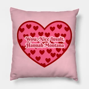 Nice Insult Hannah Montana Pillow