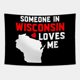 Someone In Wisconsin Loves Me Tapestry