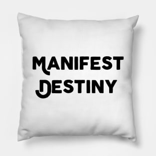 Manifest Destiny Pillow