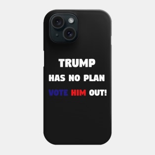 Trump has no plan Phone Case