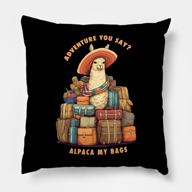 Adventure You Say Alpaca My Bags Pillow by MetaBrush