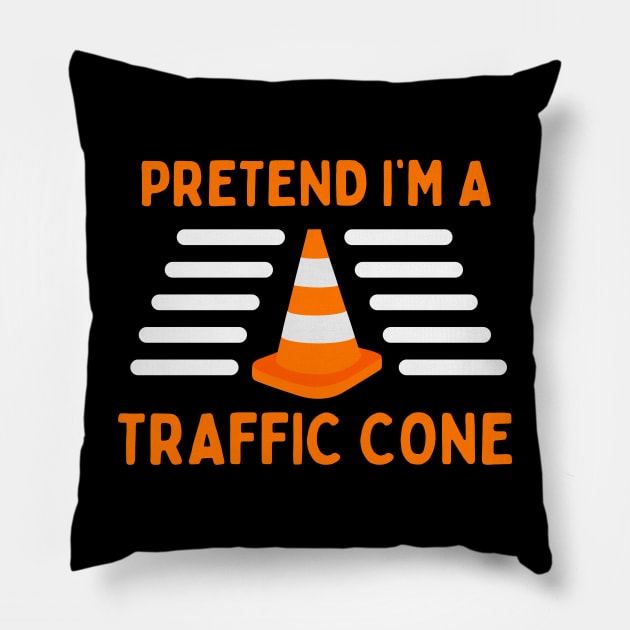 Pretend I'm A Traffic Cone Fun Halloween Pillow by Foxxy Merch