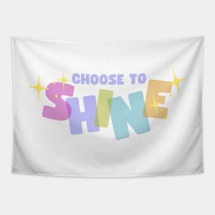 Choose To Shine Tapestry