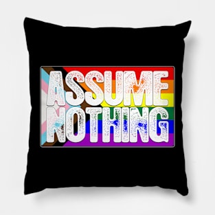 Assume Nothing LGBTQ Progress Pride Flag Pillow