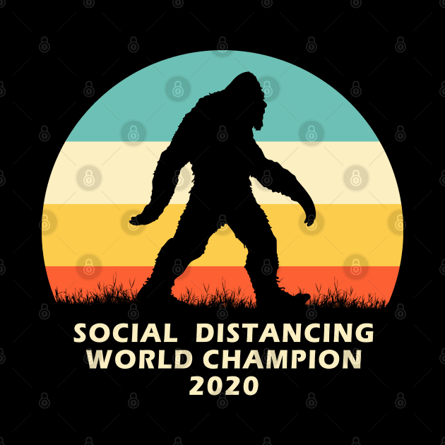 Bigfoot Social Distancing World Champion T-Shirt | funny gift tee Pandemic Virus by StreeTee