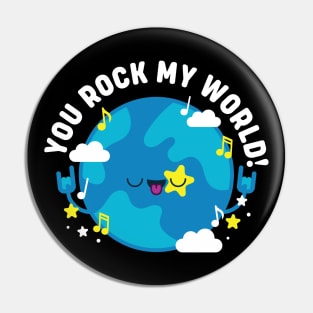 You Rock My World Pin