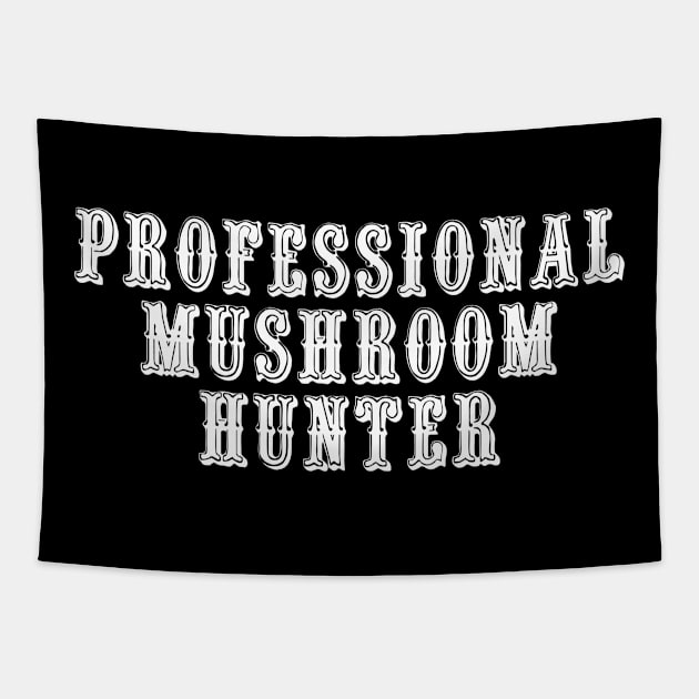 Professional Mushroom Hunter Tapestry by swagmaven