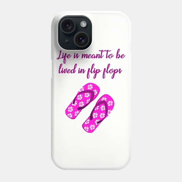 Life is meant to be lived in flip flops Phone Case by CoastalDesignStudios